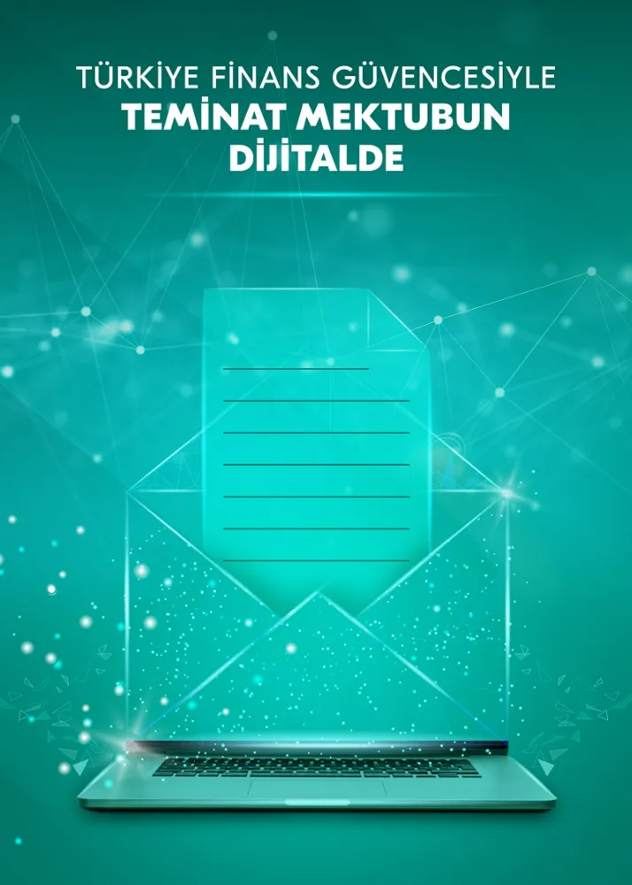 Türkiye Finans ile teminat mektubu başvuruları artık dijitalde