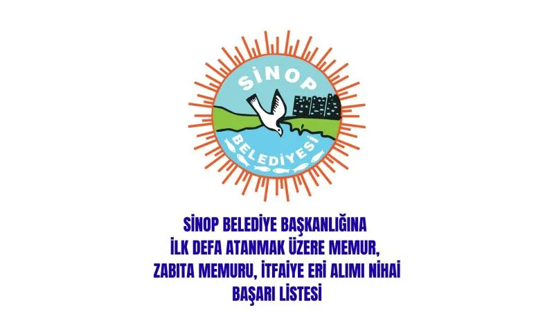 Sinop Belediyesi Personel Alımında Nihai Başarı Listeleri Açıklandı