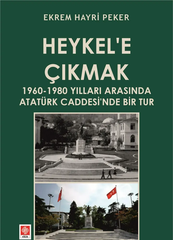 HEYKEL’E ÇIKMAK 1960-1980 ARASINDA ATATÜRK CADDESİ’NDE BİR TUR