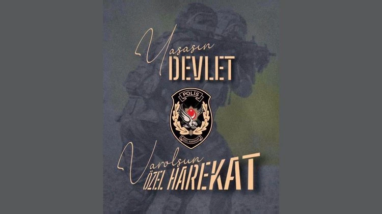 BAŞKANIMIZ, ŞANLI POLİS ÖZEL HAREKET