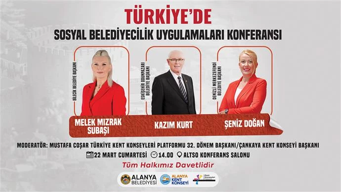 TÜRKİYE’DE SOSYAL BELEDİYECİLİK UYGULAMALARI KONFERANSI ALANYA’DA YAPILACAK