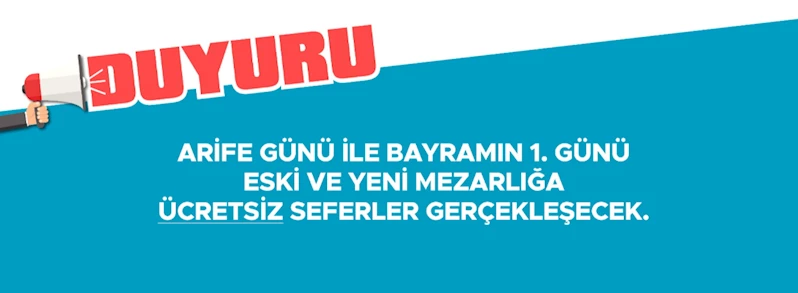 Arife Günü ile Bayramın 1. Günü Eski ve Yeni Mezarlığa Ücretsiz Seferler Gerçekleşecek