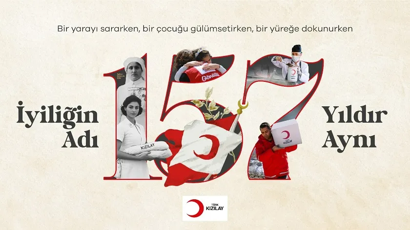 . İyiliğin Adı 157 Yıldır Aynı.Kızılay 157 Yaşında.