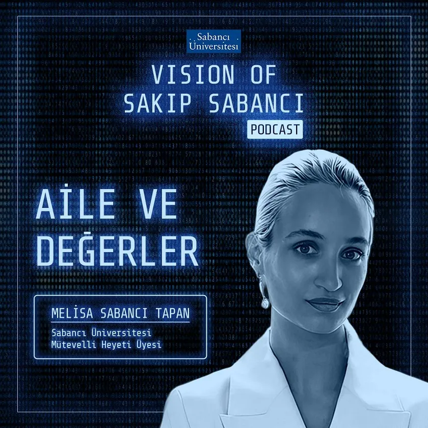Alanında bir ilk olan Vision of Sakıp Sabancı Podcast Serisi Yayında