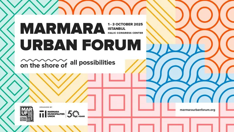 MARMARA URBAN FORUM İSTANBUL’DA KAPILARINI AÇIYOR