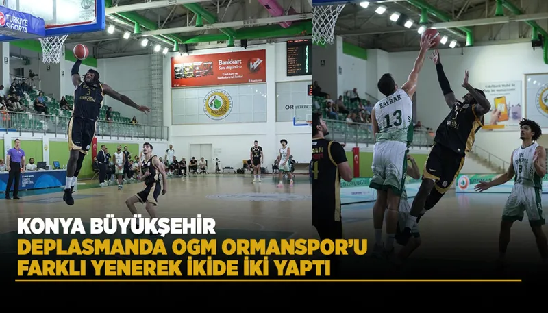 KONYA BÜYÜKŞEHİR DEPLASMANDA OGM ORMANSPOR’U FARKLI YENEREK İKİDE İKİ YAPTI
